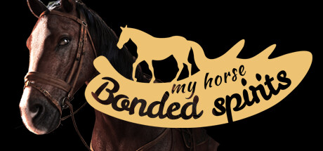 My Horse - Bonded Spirits