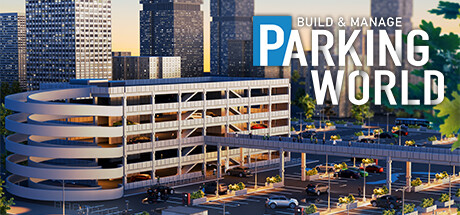 Parking World Build & Manage