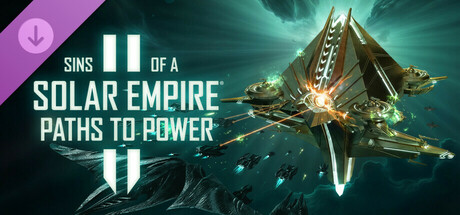 Sins of a Solar Empire II - Paths to Power	