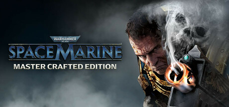 Warhammer 40K Space Marine - Master Crafted Edition