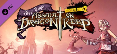 Borderlands 2 Tiny Tinas Assault on Dragon Keep