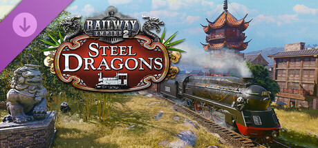 Railway Empire 2 - Steel Dragons	