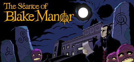 The Séance of Blake Manor	
