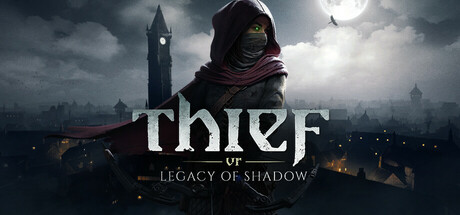 Thief VR: Legacy of Shadow	