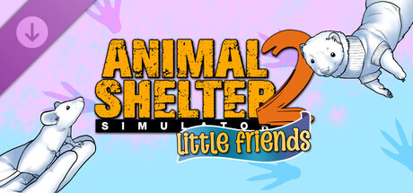 Animal Shelter 2 - Little Friends
