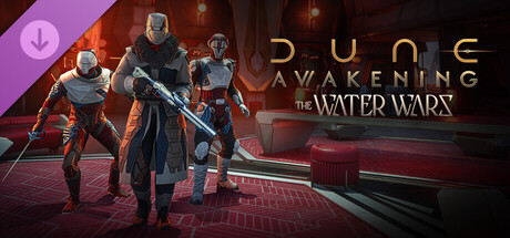 Dune Awakening - The Water Wars