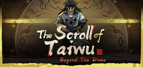 The Scroll of Taiwu: Beyond The Dome