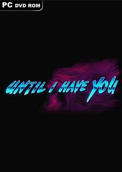 Until I Have You